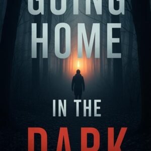 Going Home in the Dark